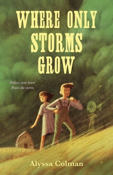 Hardcover Where Only Storms Grow: A Novel about the Dust Bowl Book