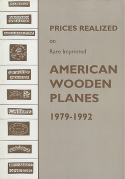 Prices Realized on Rare Imprinted American Wooden Planes 1979-1992