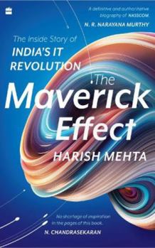 Hardcover The Maverick Effect: The Inside Story of India's It Revolution Book