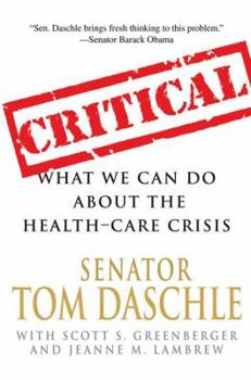 Hardcover Critical: What We Can Do about the Health-Care Crisis Book