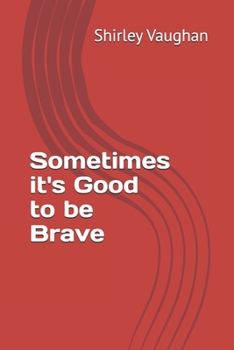 Paperback Sometimes it's Good to be Brave Book