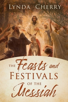 Paperback The Feasts and Festivals of the Messiah Book