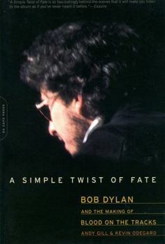 Paperback A Simple Twist of Fate: Bob Dylan and the Making of Blood on the Tracks Book