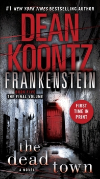 Dean Koontz's Frankenstein, Book Five: The Dead Town - Book #5 of the Dean Koontz's Frankenstein