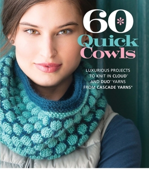 Paperback 60 Quick Cowls: Luxurious Projects to Knit in Cloud and Duo Yarns from Cascade Yarns Book