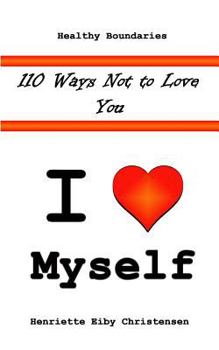 Paperback 110 Ways Not to Love You: I Love Myself Book