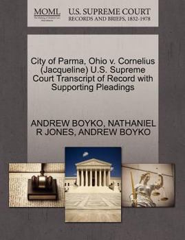 Paperback City of Parma, Ohio V. Cornelius (Jacqueline) U.S. Supreme Court Transcript of Record with Supporting Pleadings Book