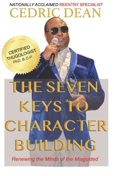 Paperback The Seven Keys to Character Building: Renewing the Minds of the Misguided Book