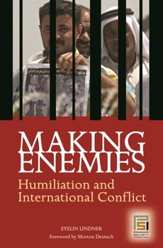 Hardcover Making Enemies: Humiliation and International Conflict Book