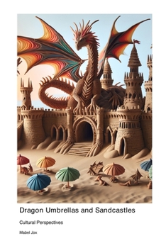 Paperback Dragon Umbrellas and Sandcastles: Cultural Perspectives Book