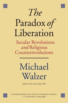 Paperback The Paradox of Liberation: Secular Revolutions and Religious Counterrevolutions Book