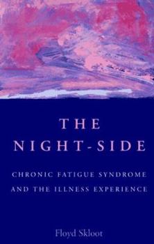 Paperback The Night-Side: Chronic Fatigue Syndrome & The Illness Experience Book