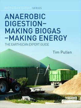 Hardcover Anaerobic Digestion - Making Biogas - Making Energy: The Earthscan Expert Guide Book