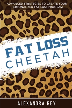 Paperback Fat Loss Cheetah: Advanced Strategies to Create Your Personalized Fat Loss Program Book