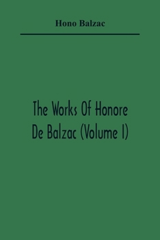 Paperback The Works Of Honore De Balzac (Volume I) Book