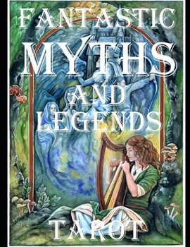 Paperback The Fantastic Myths and Legends Tarot Guidebook Book