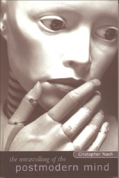 Paperback The Unravelling of the Postmodern Mind Book