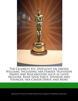 Paperback The Celebrity 411: Spotlight on Davida Williams, Including Her Famous Television Shows and Blockbusters Such as Lizzie McGuire, Raise You Book