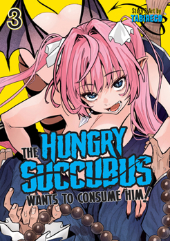 Paperback The Hungry Succubus Wants to Consume Him Vol. 3 Book