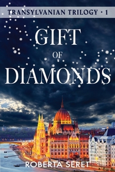 Gift of Diamonds - Book #1 of the Transylvanian Trilogy