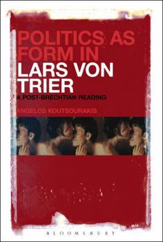 Politics as Form in Lars von Trier: A Post-Brechtian Reading
