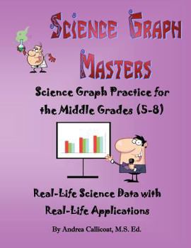 Paperback Science Graph Masters: Science Graph Practice for the Middle Grades (5-8) Book