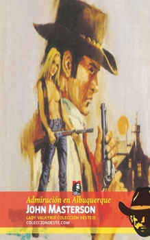 Paperback Admiración en Albuquerque (Colección Oeste) [Spanish] Book