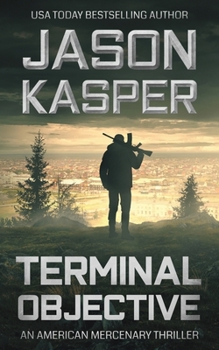 Terminal Objective: A David Rivers Thriller - Book #6 of the American Mercenary