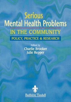 Paperback Serious Mental Health Problems in the Community: Policy, Practice & Research Book