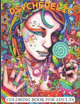 Paperback Psychedelic Coloring Book For Adults: Relaxing Adult Coloring Book for Stoners(pages 40) Book