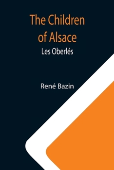 Paperback The Children of Alsace; Les Oberlés Book