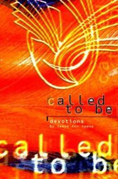 Paperback Called to Be: Devotions for Teens by Teens Book