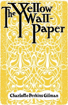 Paperback The Yellow Wallpaper: And Why I Wrote The Yellow Wallpaper Book
