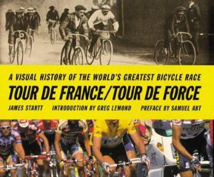 Hardcover Tour de France/Tour de Force: A Visual History of the Worlds Greatest Bicycle Race Book