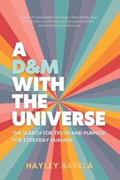 Paperback A D&M with The Universe: The Search for Truth and Purpose for Everyday Humans Book
