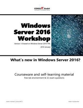 Windows Server 2016 Workshop: Whats New in Windows Server 2016
