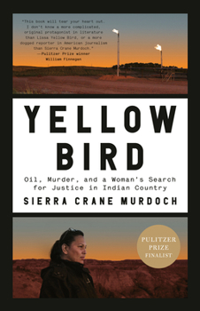 Paperback Yellow Bird: Oil, Murder, and a Woman's Search for Justice in Indian Country Book