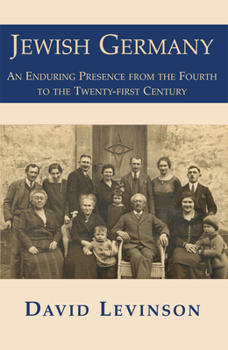 Paperback Jewish Germany: An Enduring Presence from the Fourth to the Twenty-First Century Book