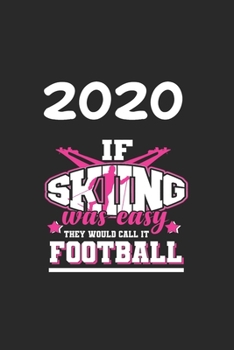 Daily Planner And Appointment Calendar 2020: Skiing Hobby And Sport Daily Planner And Appointment Calendar For 2020 With 366 White Pages