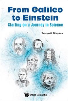 Hardcover From Galileo to Einstein: Starting on a Journey in Science Book