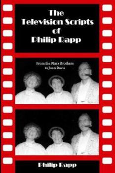 Paperback The Television Scripts of Philip Rapp: From the Marx Brothers to Joan Davis Book