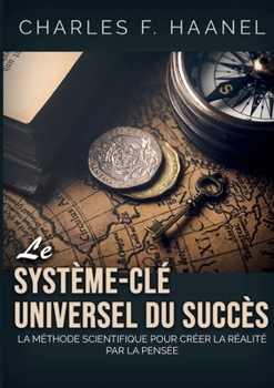 Le système-clé universel du succès (French Edition)