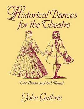 Paperback Historical Dances for the Theatre: The Pavan & the Minuet Book