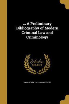 Paperback ... A Preliminary Bibliography of Modern Criminal Law and Criminology Book