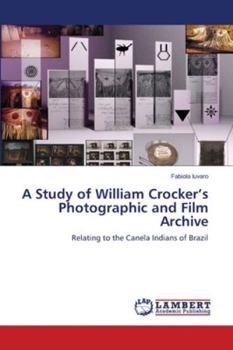 Paperback A Study of William Crocker's Photographic and Film Archive Book