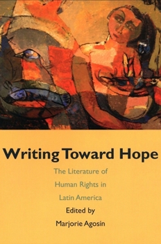 Paperback Writing Toward Hope: The Literature Of Human Rights In Latin America Book