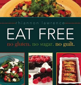 Paperback Eat Free: No Gluten, No Sugar, No Guilt. Book