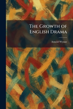 Paperback The Growth of English Drama Book