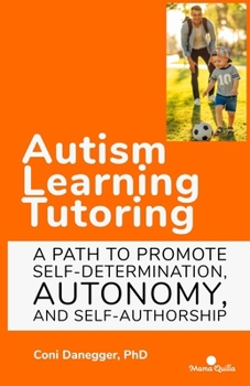 Paperback Autism Learning Tutoring: A path to promote self-determination, autonomy, and self-authorship Book