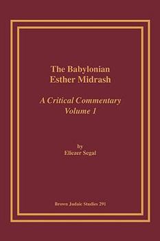 Paperback The Babylonian Esther Midrash: A Critical Commentary, Volume 1 Book